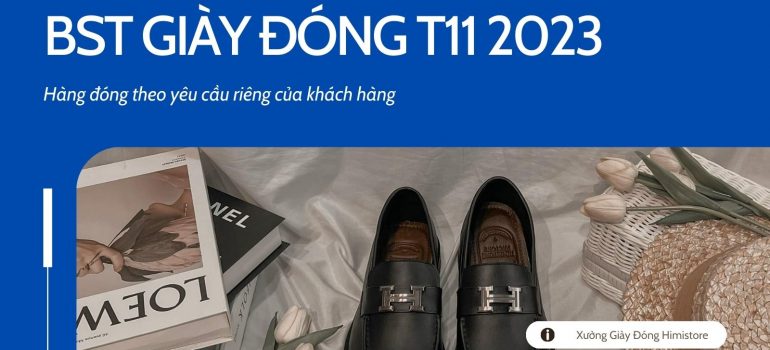 BST Giày Đóng Theo Yêu Cầu T10 và T11 2023 | Xưởng Giày Himistore