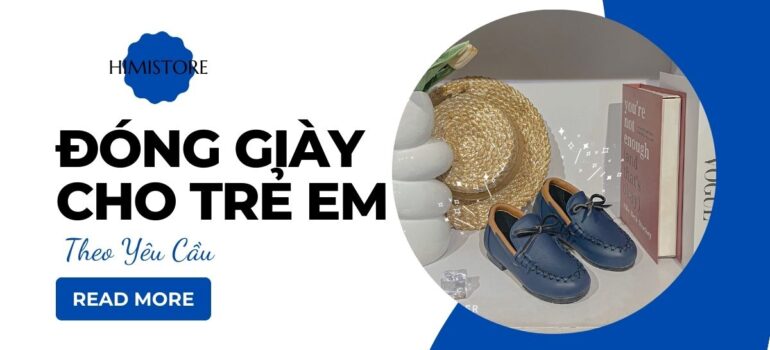 Bộ Sưu Tập Giày Đóng Cho Trẻ Em Theo Yêu Cầu | Xưởng Giày Himistore
